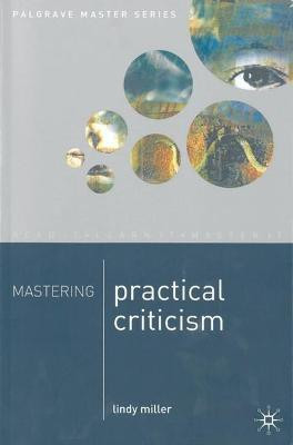 Mastering Practical Criticism(English, Paperback, Miller Lindy)