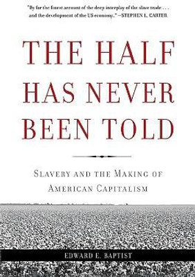 The Half Has Never Been Told(English, Paperback, Baptist Edward E.)