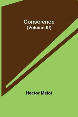 Conscience (Volume III)(English, Paperback, Malot Hector)