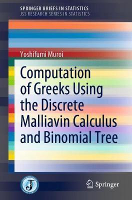 Computation of Greeks Using the Discrete Malliavin Calculus and Binomial Tree(English, Paperback, Muroi Yoshifumi)