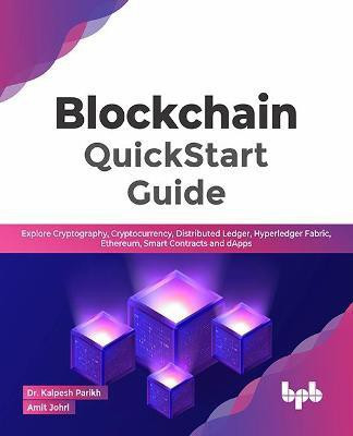 Blockchain QuickStart Guide(English, Paperback, Amit Johri Dr. Kalpesh Parikh)