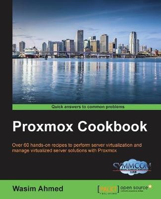 Proxmox Cookbook(English, Electronic book text, Ahmed Wasim)