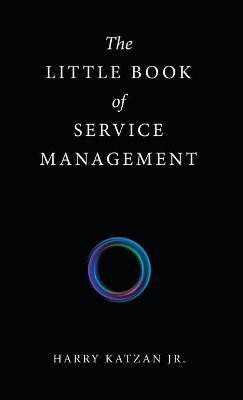 The Little Book of Service Management(English, Hardcover, Katzan Harry Jr)