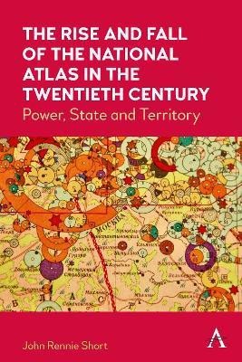 The Rise and Fall of the National Atlas in the Twentieth Century(English, Hardcover, Short John Rennie)