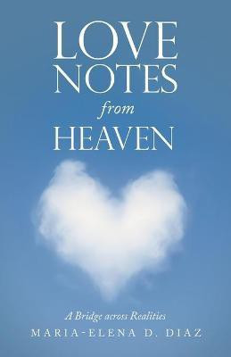 Love Notes from Heaven(English, Paperback, Diaz Maria-Elena D)