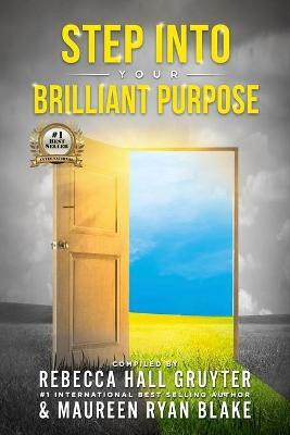 Step Into Your Brilliant Purpose(English, Paperback, Hall Rebecca Gruyter)