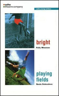 Bright/Playing Fields(English, Paperback, Wiseman Polly)