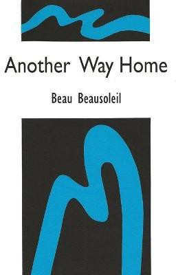 Another Way Home(English, Paperback, Beausoleil Beau)