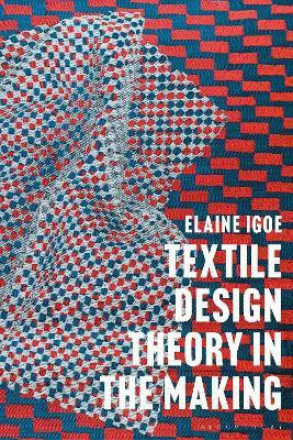 Textile Design Theory in the Making(English, Paperback, Igoe Elaine Dr)