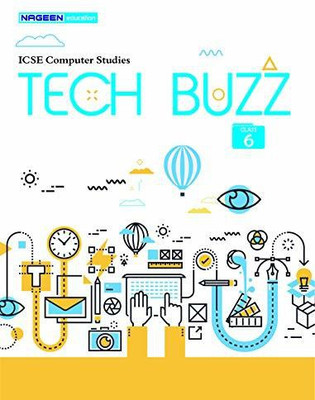 Nageen ICSE Tech Buzz Computer Studies for Class 6th - Nageen Prakashan(Paperback, Arshia Kaul)