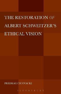The Restoration of Albert Schweitzer's Ethical Vision(English, Paperback, Cicovacki Predrag Dr.)
