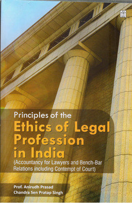 Principles of the Ethics of Legal Profession in India(Paperback, Prof. Anirudh Prasad, Chandra Sen Pratap Singh)