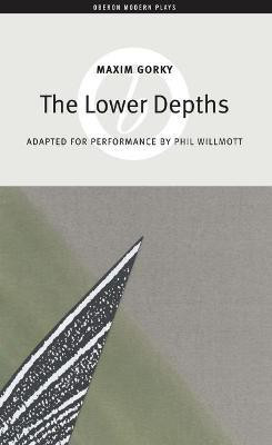 The Lower Depths(English, Paperback, Gorky Maxim)