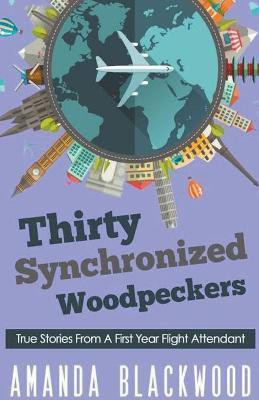 Thirty Synchronized Woodpeckers(English, Paperback, Blackwood Amanda)