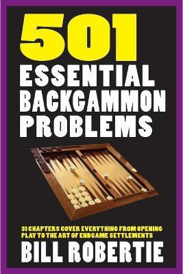 501 Essential Backgammon Problems(English, Paperback, Robertie Bill)