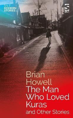 The Man Who Loved Kuras and Other Stories(English, Paperback, Howell Brian)