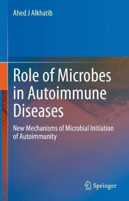 The Role of Microbes in Autoimmune Diseases(English, Hardcover, Alkhatib Ahed J.)