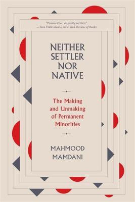 Neither Settler nor Native(English, Paperback, Mamdani Mahmood)