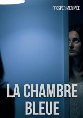 La Chambre bleue(French, Paperback, Merimee Prosper)