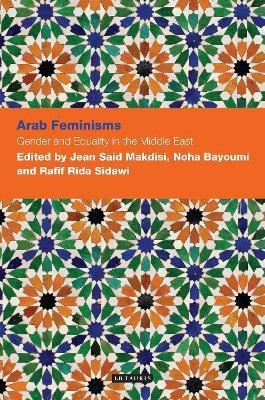 Arab Feminisms: Gender and Equality in the Middle East(English, Hardcover, unknown)