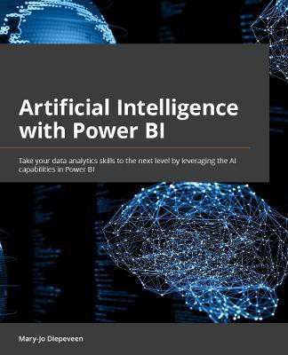 Artificial Intelligence with Power BI(English, Paperback, Diepeveen Mary-Jo)