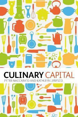 Culinary Capital(English, Paperback, Naccarato Peter Dr)