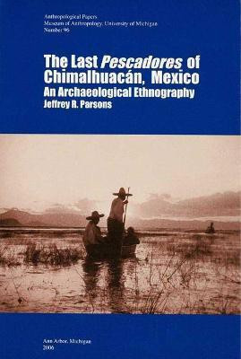 The Last Pescadores of Chimalhuacan, Mexico(English, Paperback, Parsons Jeffrey R.)