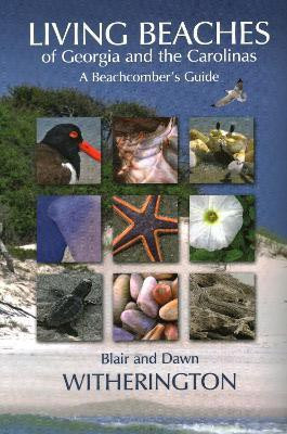 Living Beaches of Georgia and the Carolinas(English, Paperback, Witherington Blair)