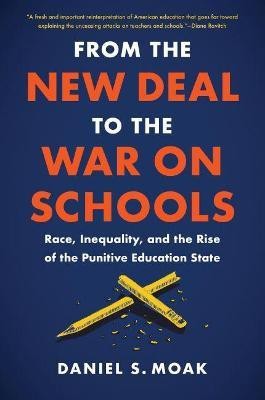 From the New Deal to the War on Schools(English, Paperback, Moak Daniel S.)