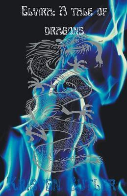Elvira; A Tale of Dragons(English, Paperback, Butler Kristen)