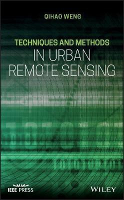 Techniques and Methods in Urban Remote Sensing(English, Hardcover, Weng Qihao)