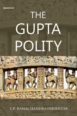 The Gupta Polity(English, Hardcover, Dikshitar V.R. Ramachandra)