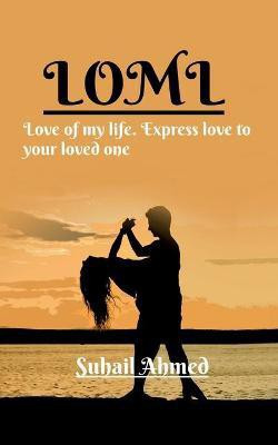 LOML (Love of my life)(English, Paperback, Ahmed Suhail)