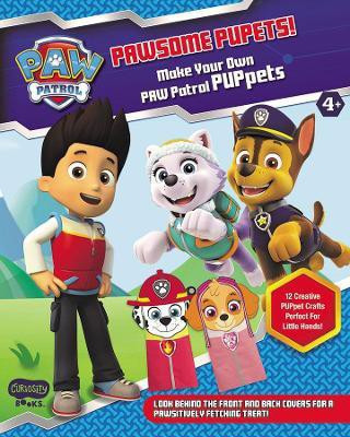 PAWSOME PUPPETS! Make Your Own PAWPatrol Puppets(English, Paperback, Books Curiosity)