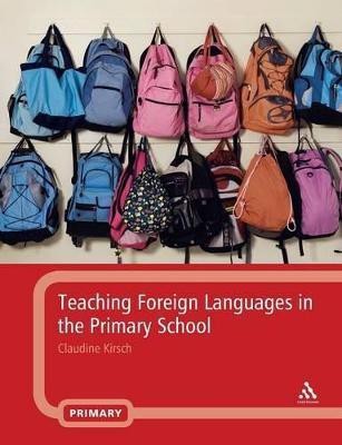 Teaching Foreign Languages in the Primary School(English, Paperback, Kirsch Claudine Dr)