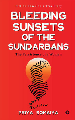 Bleeding Sunsets of the Sundarbans(English, Paperback, Priya Somaiya)