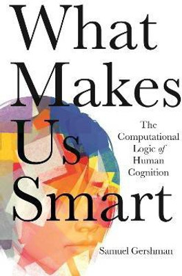 What Makes Us Smart(English, Paperback, Gershman Samuel J.)