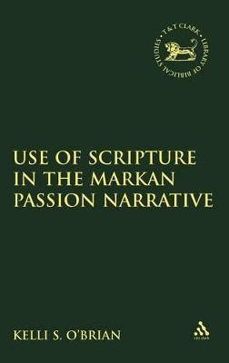 The Use of Scripture in the Markan Passion Narrative(English, Hardcover, O'Brien Kelli S. Dr.)