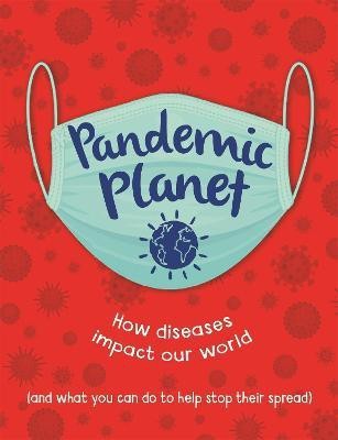 Pandemic Planet(English, Paperback, Claybourne Anna)