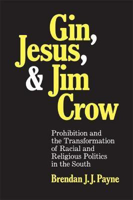Gin, Jesus, and Jim Crow(English, Hardcover, Payne Brendan J. J.)