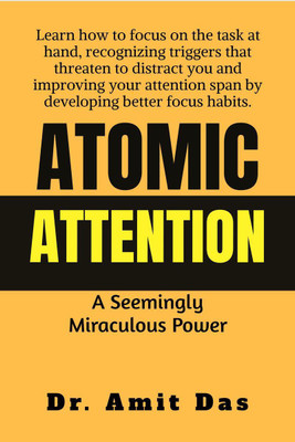 ATOMIC ATTENTION(English, Paperback, Dr. Amit Das)