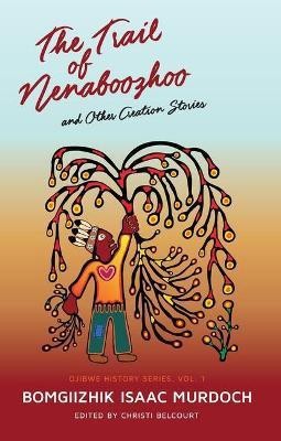 The Trail of Nenaboozhoo(English, Paperback, unknown)