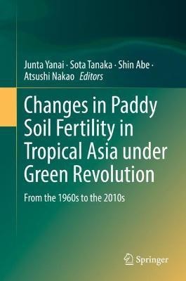 Changes in Paddy Soil Fertility in Tropical Asia under Green Revolution(English, Hardcover, unknown)