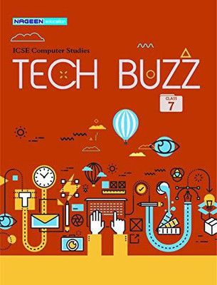 Nageen ICSE Tech Buzz Computer Studies for Class 7th - Nageen Prakashan(Paperback, Arshia Kaul)
