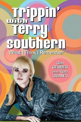Trippin' with Terry Southern(English, Paperback, Gerber Gail)