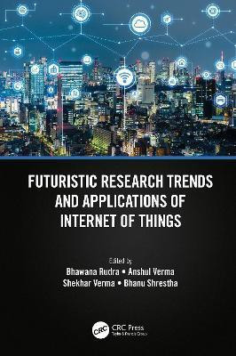 Futuristic Research Trends and Applications of Internet of Things(English, Hardcover, unknown)