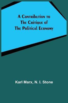 A Contribution to The Critique Of The Political Economy(English, Paperback, Marx Karl)