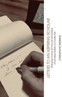 Letters to an Aspiring Scholar(English, Paperback, Strickland Christopher M)