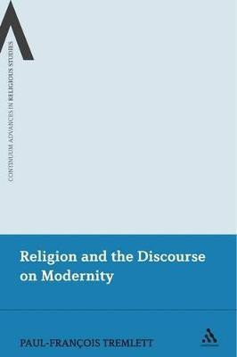 Religion and the Discourse on Modernity(English, Paperback, Tremlett Paul-Francois)
