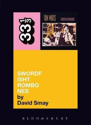 Tom Waits' Swordfishtrombones(English, Paperback, Smay David)